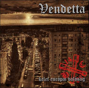 Vendetta "Kelet-Európai Valóság"